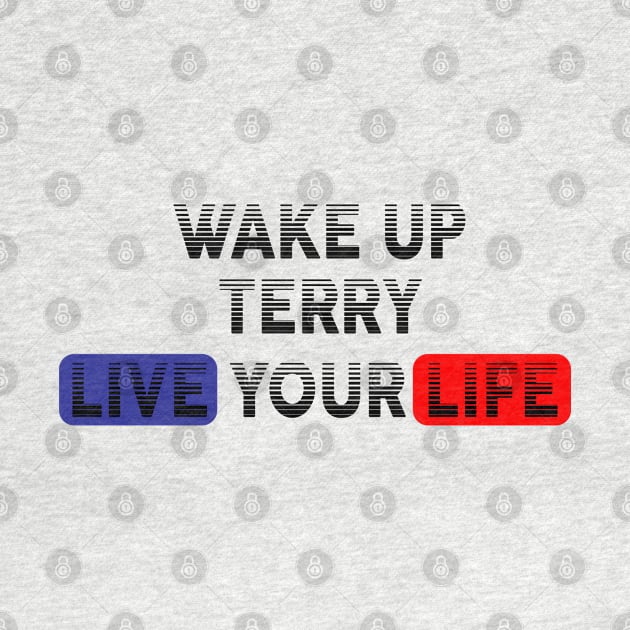 Wake Up | Live Your Life TERRY by Odegart